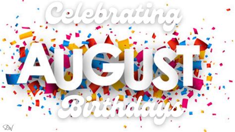 Celebrating August Birthdays Happy Birthday Wishes And Songs Youtube