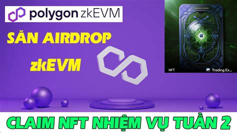 H Ng D N L M Nhi M V Tu N S N Airdrop Kh Ng T D N Polygon Zkevm