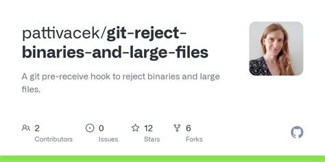 Github Pattivacekgit Reject Binaries And Large Files A Git Pre