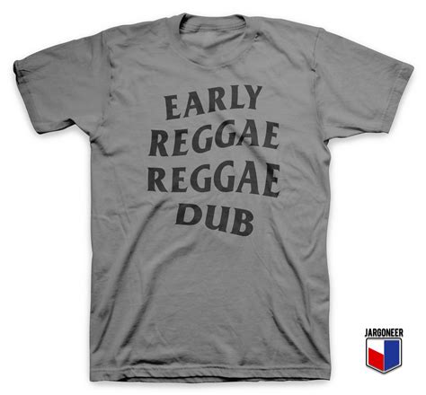 Cool Early Reggae Reggae Dub T Shirt Design By