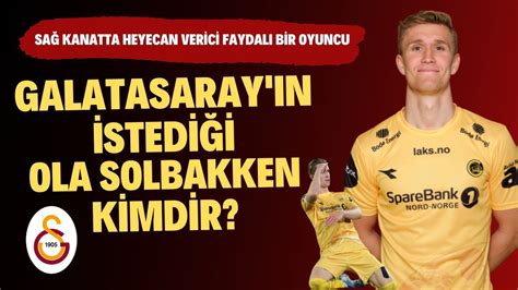 Sa Kanat Ondan Sorulur Galatasaray N Lgilendi I Ola Solbakken