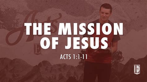 The Mission Of Jesus Acts 11 11 Youtube
