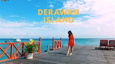 Travel Vlog Borneo Derawan Island 2019 Youtube