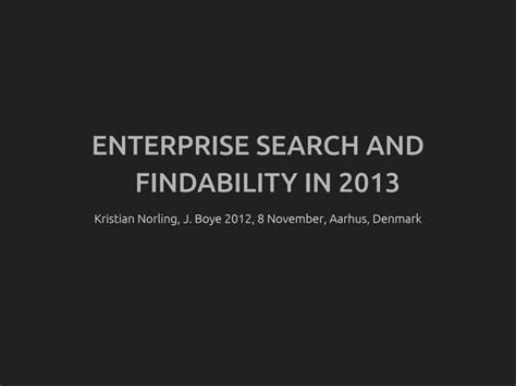 Enterprise Search And Findability In 2013 Ppt