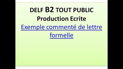 Ecrire Une Lettre Formelle Delf B2 - Comment écrire une lettre formelle delf B2 TP production ecrite - YouTube