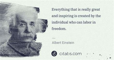 Albert Einstein Everything That Is Really Great And Inspiring Is