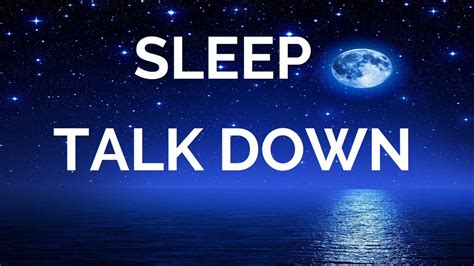 Sleep Talk Down Guided Meditation Fall Asleep Faster With Sleep Music Spoken Word Hypnosis Youtube