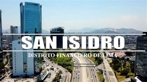 San Isidro El Centro Financiero De Lima Vistas Desde Lo Alto Youtube