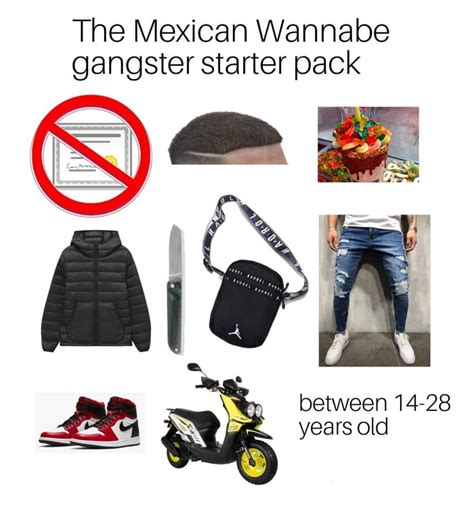 The Mexican Wannabe Gangster Starter Pack 9gag