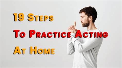 19 Steps To Practice Acting At Home Practical Guide 2 Be An Actor