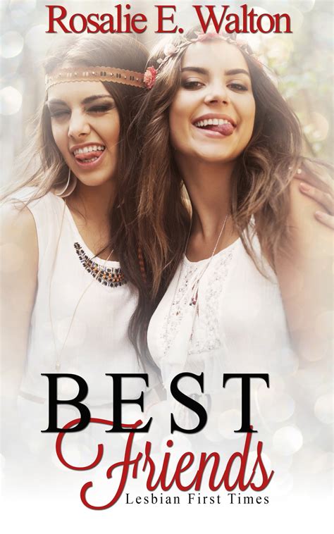 Lesbian First Times Best Friends Ebook By Rosalie E Walton Epub
