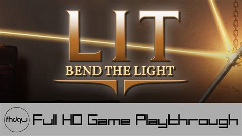 Lit Bend The Light Full Game Playthrough No Commentary Youtube