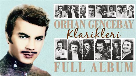 Orhan Gencebay Klasikleri Full Album Nostalji YouTube