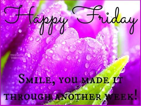 Happy Friday Smile You Made It Through Mothers Week With Flowers And