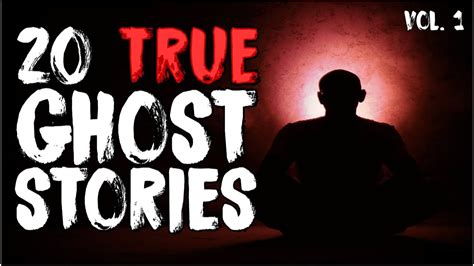 20 True Ghost Stories Paranormal Encounters Vol 1 Youtube