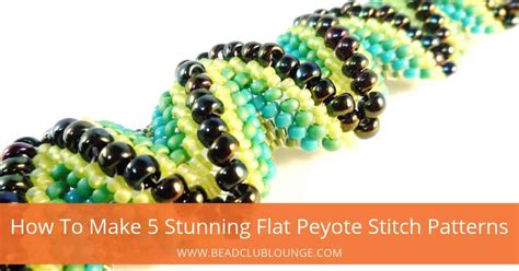 How To Make 5 Stunning Flat Peyote Stitch Patterns