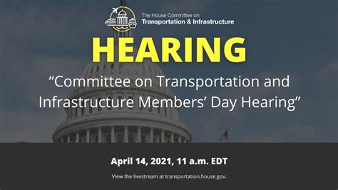 Committee On Transportation And Infrastructure Members Day Hearing