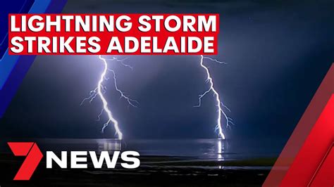 Lightning Storm Strikes Adelaide 7news Youtube