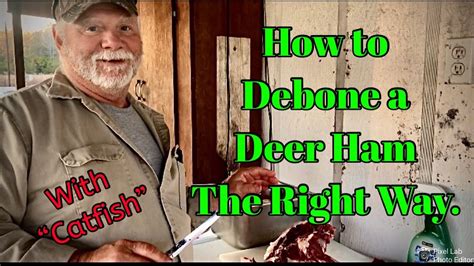 How To Debone A Deer Ham The Right Way YouTube
