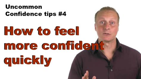 How To Feel More Confident Quickly Uncommon Self Confidence Tips 4 Youtube