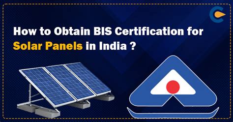 How To Get Bis Certification For Solar Panels In India Corpbiz