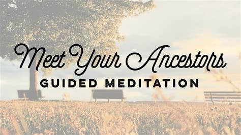 Meet Your Ancestors Guided Meditation Youtube