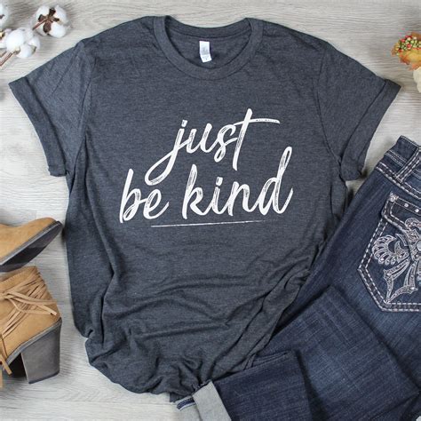 Just Be Kind T Shirt Graphic Tees For Women T Shirts With Sayings