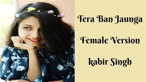 Tera Ban Jaunga Female Version Full Song Cover Kabir Singh