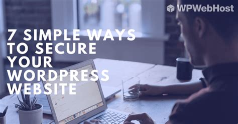 7 Simple Ways To Secure Your Wordpress Website Infographic Wpwebhost