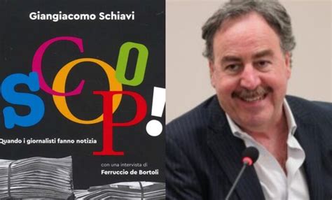 Giangiacomo Schiavi Presenta A Biella Il Suo Nuovo Libro Scoop Quando