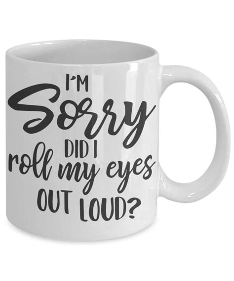Sarcastic Mug Funny Coffee Mug Coffee Lover Im Sorry Etsy Funny Coffee Cups Funny Coffee