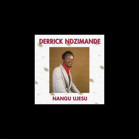 ‎nangu Ujesu Album By Derrick Ndzimande Apple Music