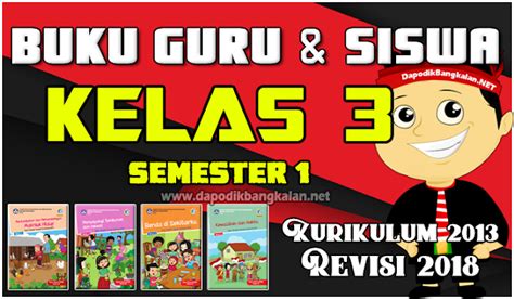 Buku Guru Dan Siswa Kelas 3 Kurikulum 2013 K13 Revisi 2018 Semester 1 Dapodikbangkalan