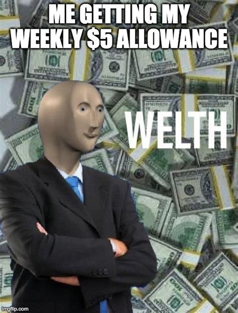 Meme Man Wealth Memes Imgflip