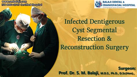 Infected Dentigerous Cyst Segmental Resection And Reconstruction Surgery Youtube