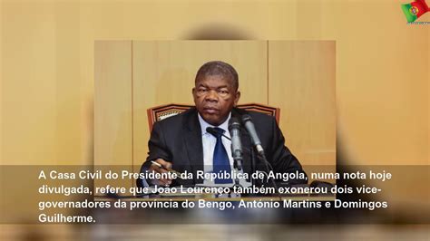 Presidente Angolano Exonerou E Nomeou Governantes Youtube