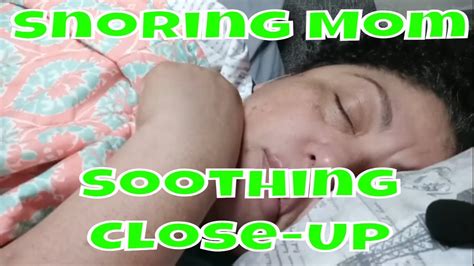 Snoring Mom Closeup Youtube