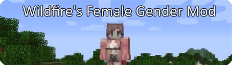Wildfire S Female Gender Mo Mods Minecraft Curseforge