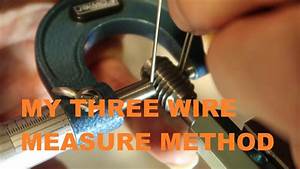 Three Wire Thread Measuring Method Youtube