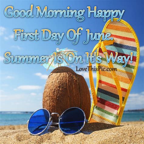 Good Morning Happy First Day Of June Pictures Photos And Images For
