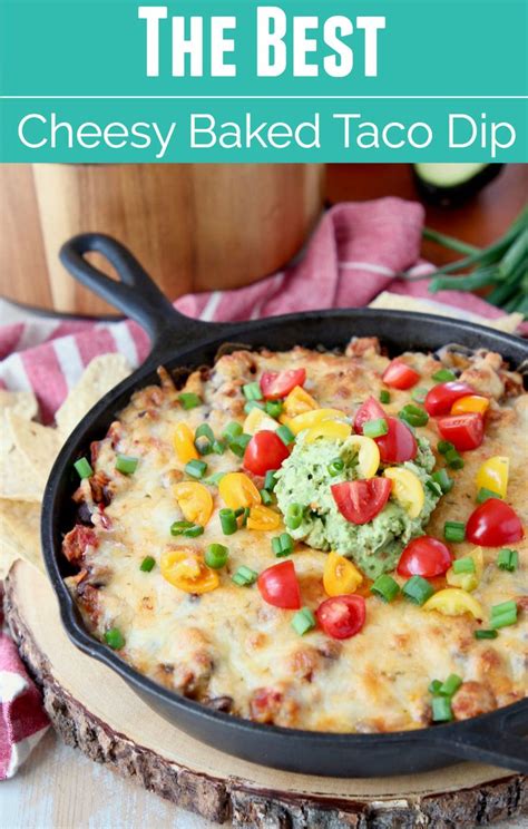The Ultimate Cheesy Baked Taco Dip Is An Easy Appetizer Made With