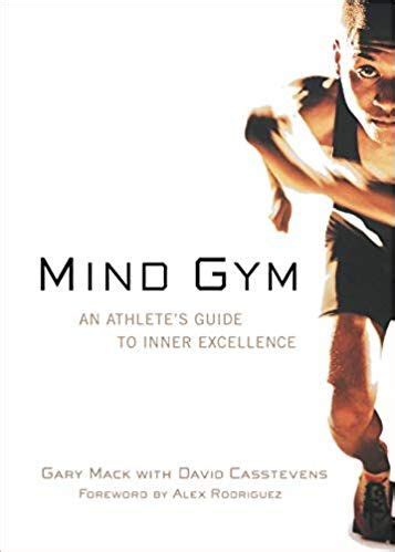 This book was written specifically for young athletes interested in improving their performance and reaching their potential in sport. Mind Gym : An Athlete's Guide to Inner Excellence: Gary ...