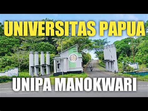 Kampus Unipa Universitas Papua Manokwari Youtube