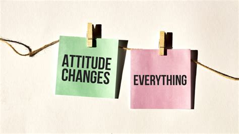 Attitude Changes Everything It Can Change Your Life Finer Thinking