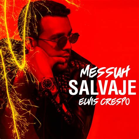 Messiah And Elvis Crespo Salvaje Lyrics Genius Lyrics