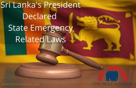 Sri Lanka S President Declared A State Of Emergency The Next Advisor