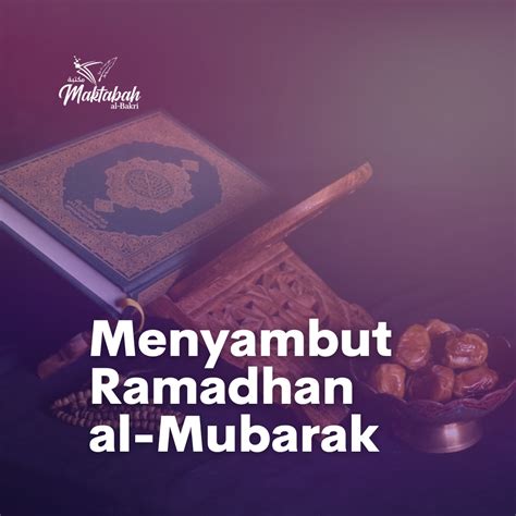 1131 Menyambut Ramadhan Al Mubarak Maktabah Al Bakri