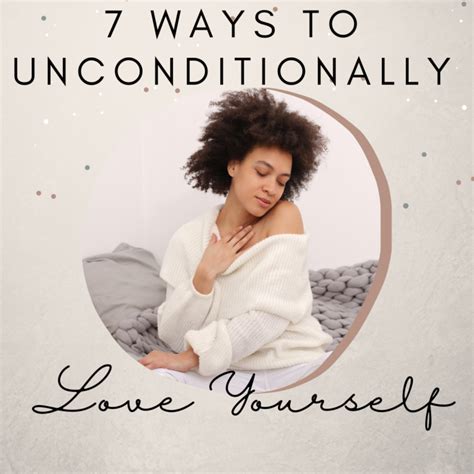 7 Ways To Love Yourself Unconditionally Namaste J