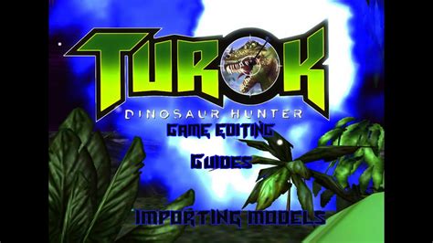 Turok Dinosaur Hunter Modding Guides Intro Youtube