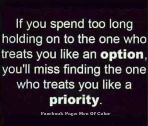 They magically appear when they need something. Be A Priority Not An Option Quotes. QuotesGram